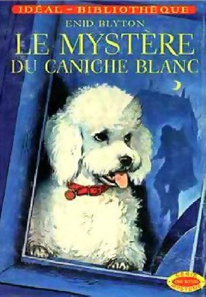 [The Five Find-Outers 12] • Le mystère du caniche blanc